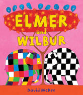 Elmer and Wilbur (Elmer Picture Books)